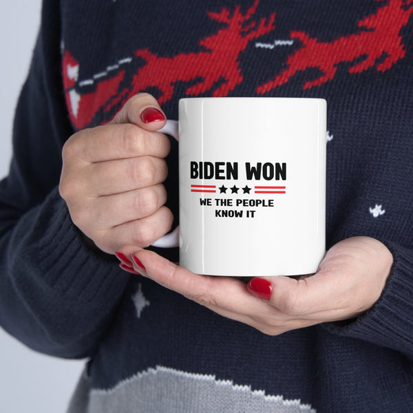 Biden Won, We The People Know It Coffee Mug