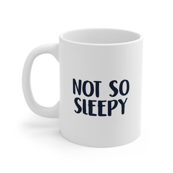 Not So Sleepy Coffee Mug