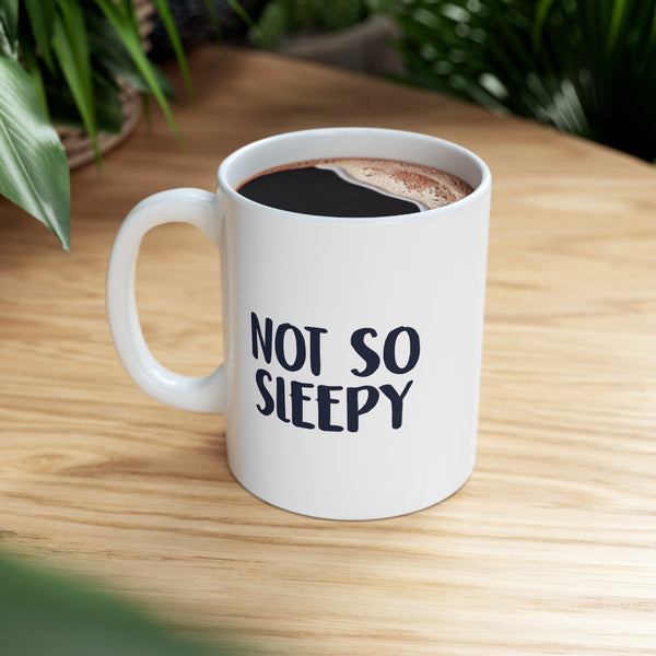 Not So Sleepy Coffee Mug