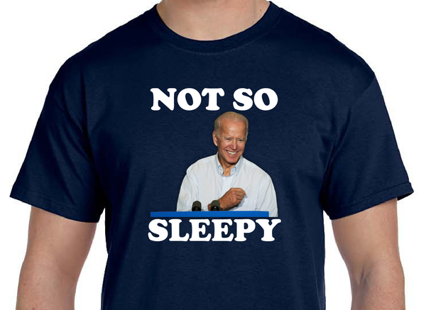 Not So Sleepy Biden T-Shirt