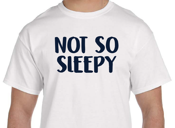 Not So Sleepy T-Shirt