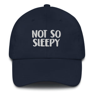 Not So Sleepy Embroidered Baseball Cap