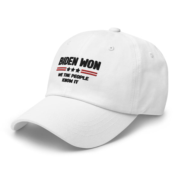 Biden Won - We The People Know It Embroidered Baseball Cap